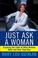 Cover of: Just Ask a Woman
