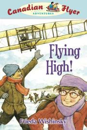 Cover of: Flying High! (Canadian Flyer Adventures)