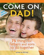 Cover of: Come on, Dad!: 75 Things for Fathers and Sons to Do Together (Come on...)