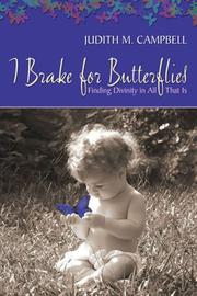 Cover of: I Brake for Butterflies by Judith M. Campbell