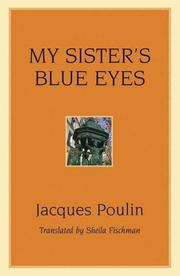 Cover of: My Sister's Blue Eyes by Jacques Poulin