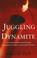 Cover of: Juggling Dynamite