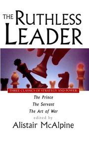 Cover of: The ruthless leader: three classics of strategy and power
