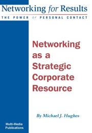 Cover of: Networking as a Strategic Corporate Resource by Michael J. Hughes