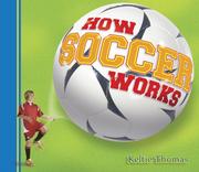 Cover of: How Soccer Works (How Sports Work) by Keltie Thomas