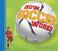 Cover of: How Soccer Works (How Sports Work)