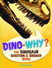 Cover of: Dino-Why?: The Dinosaur Question and Answer Book