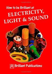 Cover of: How to Be Brilliant at Electricity, Light and Sound (How to Be Brilliant At...)