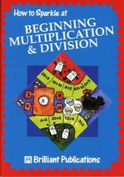 Cover of: How to Sparkle at Beginning Multiplication and Division (How to Sparkle At...)