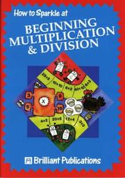 Cover of: How to Sparkle at Beginning Multiplication and Division (How to Sparkle At...) by Moira Wilson