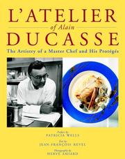 Cover of: L'Atelier of Alain Ducasse : The Artistry of a Master Chef and His Proteges