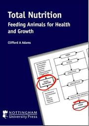 Cover of: Total Nutrition: Feeding Animals for Health and Growth