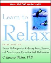 Cover of: Learn to relax: proven techniques for reducing stress, tension, and anxiety--and promoting peak performance