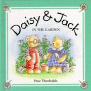 Cover of: Daisy and Jack in the Garden (Daisy & Jack)