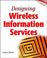Cover of: Designing Wireless Information Services