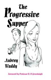Cover of: The Progressive Supper by Aubrey Waddy