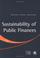 Cover of: Sustainability of Public Finances