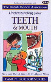 Cover of: Understanding Your Teeth and Mouth (Family Doctor)
