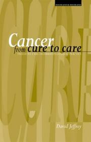 Cover of: CANCER FROM CURE TO CARE: palliative care dilemmas in general practice