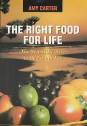 Cover of: The Right Food for Life: The Scientific Way to Be Fit Not Fat