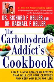 Cover of: The Carbohydrate Addict's Cookbook: 250 All-New Low-Carb Recipes That Will Cut Your Cravings and Keep You Slim for Life
