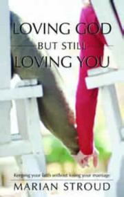 Cover of: Loving God but Still Loving You: Keeping Your Faith Without Losing Your Marriage
