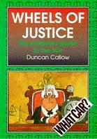 Wheels of Justice by Duncan Callow