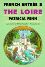 Cover of: The Loire (French Entree, 8) by Patricia Fenn