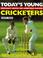 Cover of: Today's Young Cricketers (Quiller Young Player Series)