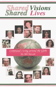 Cover of: Shared Visions, Shared Lives: Communal Living Around the Globe