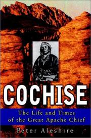 Cover of: Cochise: The Life and Times of the Great Apache Chief