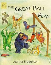 Cover of: The Great Ball Play by Joanna Troughton
