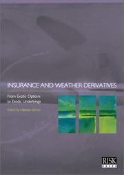 Cover of: Insurance and Weather Derivatives: From Exotic Options to Exotic Underlyings