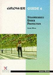 Strawberries Under Protection (Grower Guides) by Dennis Wilson