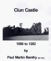Cover of: Clun Castle, 1066-1282 by Paul Martin Remfry