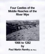 Cover of: Four Castles of the Middle Reaches of the River Wye, 1066-1282 by Paul Martin Remfry
