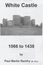 Cover of: White Castle, 1066 to 1438 by Paul Martin Remfry
