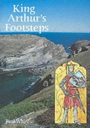 Cover of: King Arthur's Footsteps by Paul Frederick White