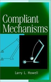 Compliant Mechanisms by Larry L. Howell