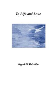 Cover of: To Life and Love | Inga-Lill TidstrГ¶m