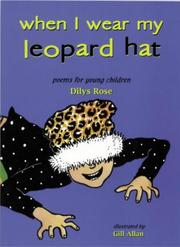 Cover of: When I Wear My Leopard Hat | Dilys Rose