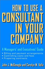 Cover of: How to Use a Consultant in Your Company: A Managers' and Executives' Guide