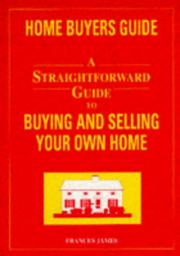 Cover of: A Straightforward Guide to Buying and Selling Your Own Home (Straightforward Guide)