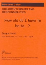 Cover of Children's Rights and Responsibilities - How Old Do I Have to Be To...?