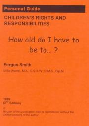 Children's Rights and Responsibilities - How Old Do I Have to Be To...?