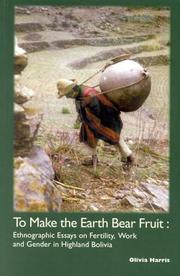 To Make the Earth Bear Fruit by Olivia Harris