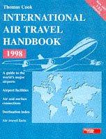 International air travel handbook 1998 by Thomas Cook (Firm)