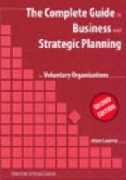 Cover of: The Complete Guide to Business and Strategic Planning for Voluntary Organisations