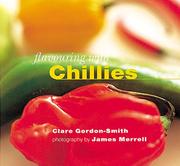 Cover of: Flavouring with Chillies (The Flavouring Series) by Clare Gordon-Smith, James Merrell