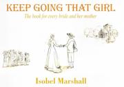 Cover of: Keep Going That Girl: The Book for Every Bride and Her Mother